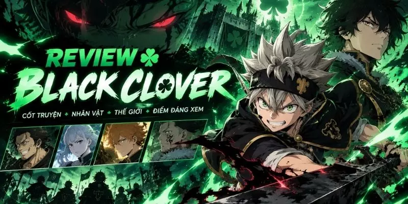 Review Black Clover – Khám Phá Hành Trình Của Asta Và Yuno